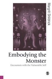 book cover of Embodying the Monster: Encounters with the Vulnerable Self (Published in association with Theory, Culture & Society) by Margrit Shildrick