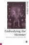 Embodying the Monster: Encounters with the Vulnerable Self (Published in association with Theory, Culture & Society)