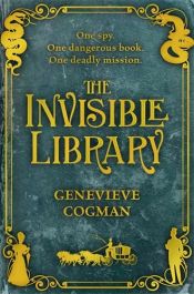 book cover of The Invisible Library by Genevieve Cogman