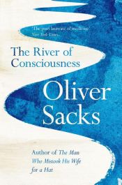 book cover of The River of Consciousness by 奥利佛·萨克斯