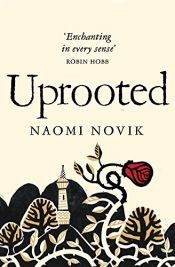 book cover of Uprooted by Naomi Novik