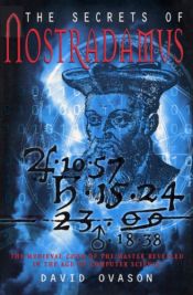 book cover of The Secrets of Nostradamus: The Medieval Code of the Master Revealed in the Age of Computer Science by David Ovason