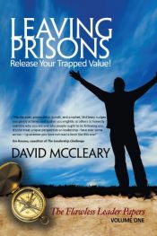 book cover of Leaving Prisons: Release Your Trapped Value! by David McCleary