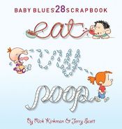 book cover of Eat, Cry, Poop: Baby Blues Scrapbook 28 by Jerry Scott|Rick Kirkman