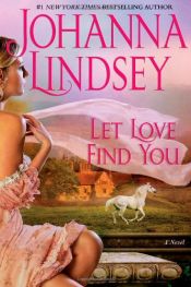 book cover of Let Love Find You by Johanna Lindsey