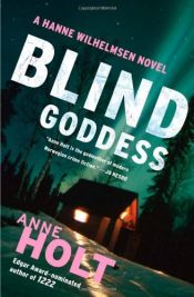 book cover of Blind Goddess: Hanne Wilhelmsen Book One (A Hanne Wilhelmsen Novel) by Anne Holt