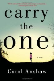 book cover of Carry the One (2012) by Carol Anshaw