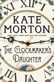 book cover of The Clockmaker's Daughter by Kate Morton