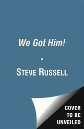 book cover of We Got Him! by Steve Russell