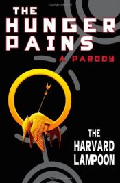 book cover of The Hunger Pains: A Parody by The Harvard Lampoon