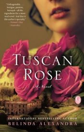 book cover of Tuscan Rose by Belinda Alexandra