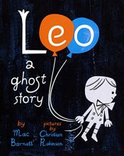 book cover of Leo: A Ghost Story by Mac Barnett