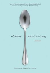 book cover of Elena Vanishing: A Memoir by Clare B. Dunkle|Elena Dunkle