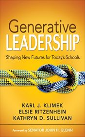 book cover of Generative Leadership: Shaping New Futures for Today's Schools by Elsie Ritzenhein|Karl J. Klimek|Kathryn D. Sullivan