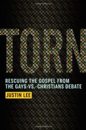 book cover of Torn: Rescuing the Gospel from the Gays-vs.-Christians Debate by Justine Lee