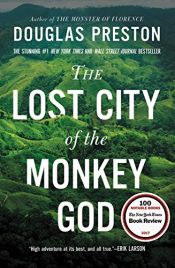 book cover of The Lost City of the Monkey God: A True Story by Douglas Preston