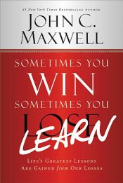 book cover of Sometimes You Win--Sometimes You Learn by John C. Maxwell
