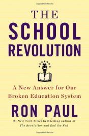 book cover of The School Revolution: A New Answer for Our Broken Education System by Рон Пол