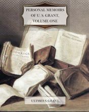 book cover of Personal Memoirs of U. S. Grant, Volume One by Ulysses S. Grant