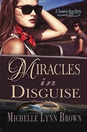 book cover of Miracles in Disguise (Trampled Rose) by Michelle P. Brown