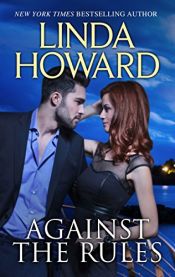 book cover of Against The Rules by Linda Howard