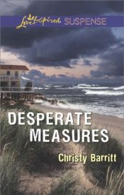 book cover of Desperate Measures (Love Inspired Suspense) by Christy Barritt