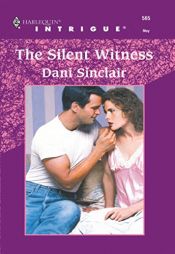 book cover of The Silent Witness (Harlequin Intrigue No. 565) by Dani Sinclair