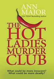 book cover of The Hot Ladies Murder Club by Ann Major