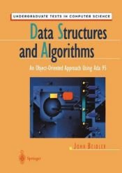book cover of Data Structures and Algorithms: An Object-Oriented Approach Using Ada 95 (Undergraduate Texts in Computer Science) by John Beidler