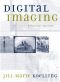 Digital Imaging: A Practical Approach (American Association for State and Local History Book Series)