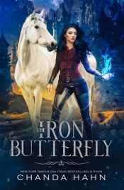 book cover of The Iron Butterfly by Chanda Hahn