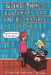 book cover of Weird Things Customers Say in Bookstores by Jennifer Campbell