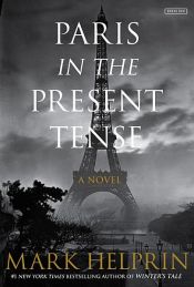 book cover of Paris in the Present Tense by Mark Helprin