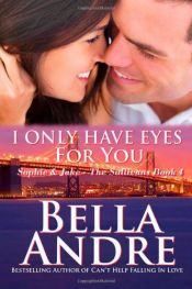 book cover of I Only Have Eyes For You: The Sullivans (Volume 4) by Bella Andre