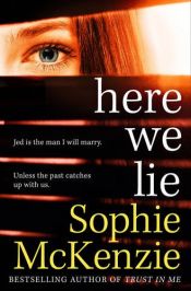 book cover of Here We Lie by Sophie McKenzie