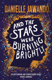 book cover of And the Stars Were Burning Brightly by Danielle Jawando