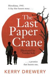 book cover of The Last Paper Crane by Kerry Drewery