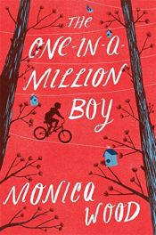 book cover of The One-in-a-Million Boy: The touching novel of a 104-year-old woman's friendship with a boy you'll never forget by Monica Wood