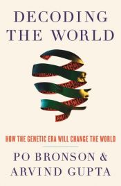 book cover of Decoding the World by Arvind Gupta|Po Bronson