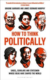 book cover of How to Think Politically by Graeme Garrard|James Bernard Murphy