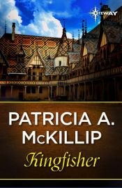 book cover of Kingfisher by Patricia A. McKillip