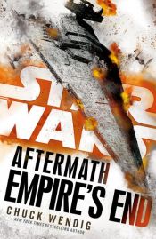 book cover of Star Wars: Aftermath: Empire's End by Chuck Wendig