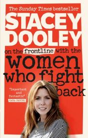 book cover of On the Front Line with the Women Who Fight Back by Stacey Dooley