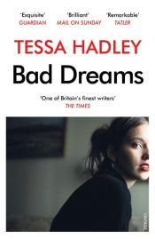 book cover of Bad Dreams and Other Stories by Tessa Hadley
