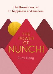 book cover of The Power of Nunchi by Y. Euny Hong