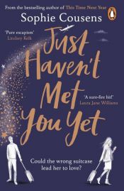 book cover of Just Haven't Met You Yet by Sophie Cousens