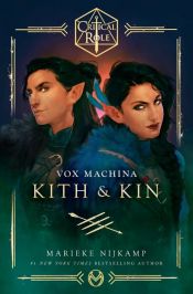 book cover of Critical Role: Vox Machina – Kith & Kin by Cast of Critical Role|Marieke Nijkamp