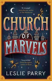 book cover of Church of Marvels by Leslie Parry
