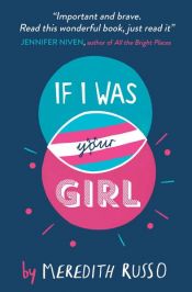 book cover of If I Was Your Girl by Meredith Russo