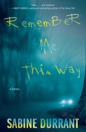 book cover of Remember Me This Way by Sabine Durrant